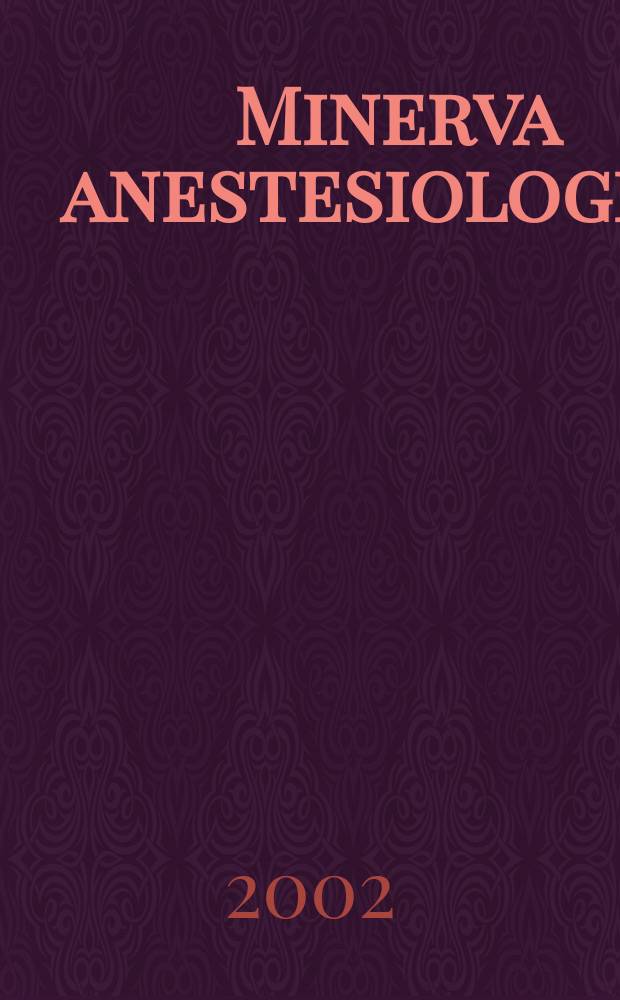 Minerva anestesiologica : Giornale italiano di anestesia e di analgesia Organo mensile della Soc. italiana di anestesiologia. Vol.68, №11