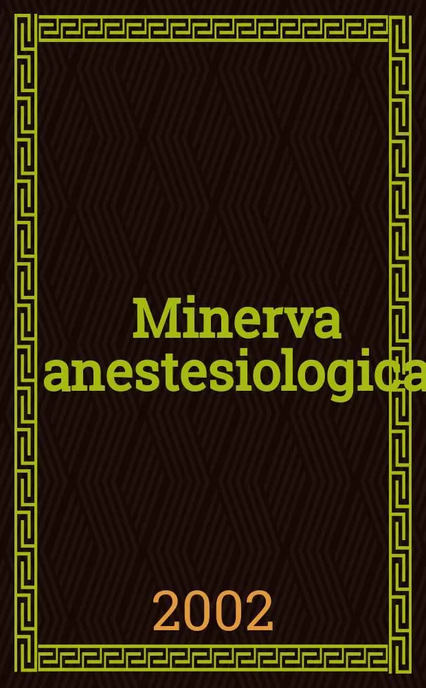 Minerva anestesiologica : Giornale italiano di anestesia e di analgesia Organo mensile della Soc. italiana di anestesiologia. Vol.68, №12