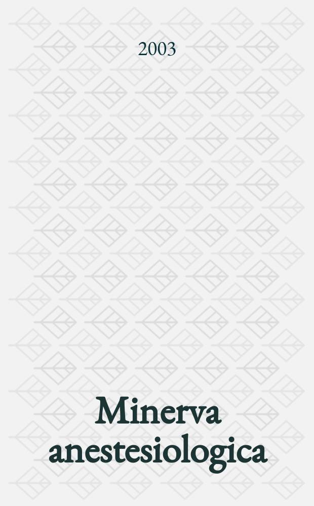 Minerva anestesiologica : Giornale italiano di anestesia e di analgesia Organo mensile della Soc. italiana di anestesiologia. Vol.69, №3