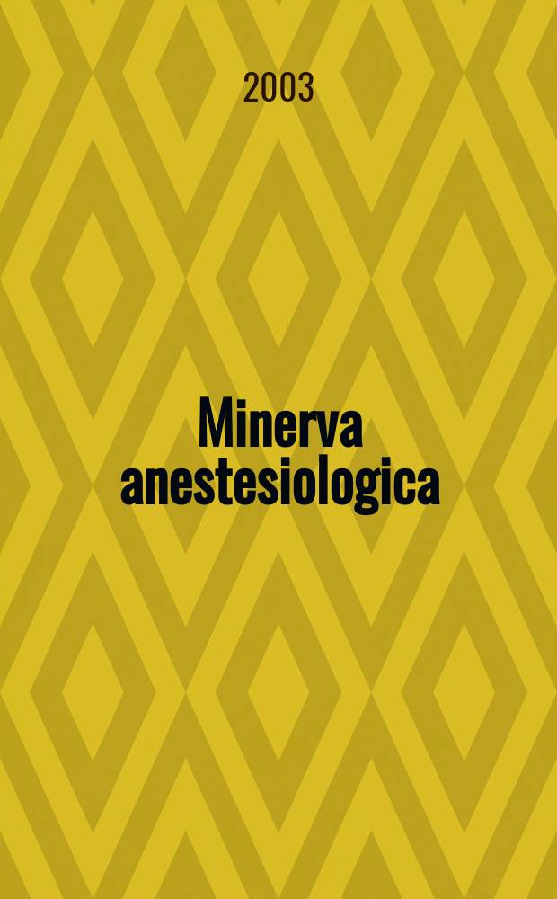 Minerva anestesiologica : Giornale italiano di anestesia e di analgesia Organo mensile della Soc. italiana di anestesiologia. Vol.69, №9