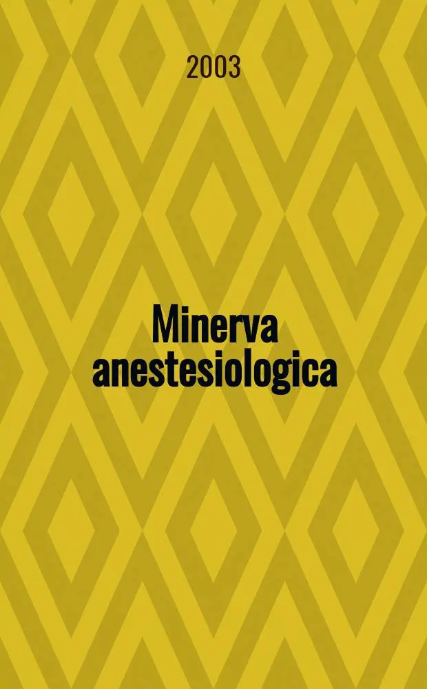 Minerva anestesiologica : Giornale italiano di anestesia e di analgesia Organo mensile della Soc. italiana di anestesiologia. Vol.69, №9