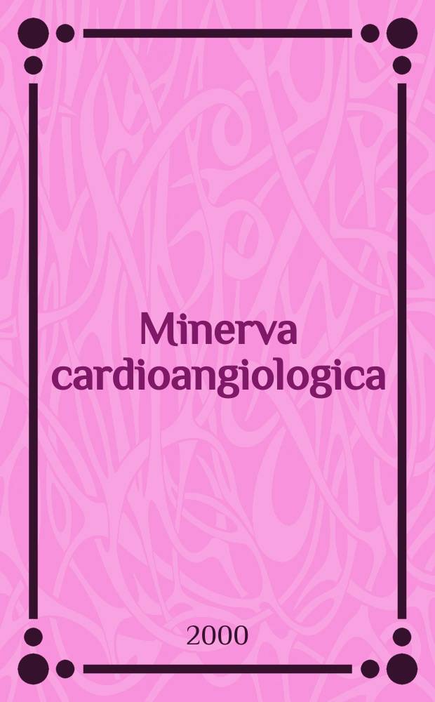 Minerva cardioangiologica : Rassegna mensile di clinica e terapia medica e chirurgica delle malattie del cuore e dei vasi. Vol.48, №9