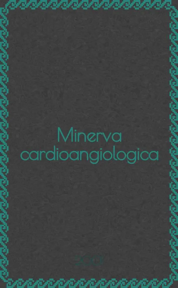 Minerva cardioangiologica : Rassegna mensile di clinica e terapia medica e chirurgica delle malattie del cuore e dei vasi. Vol.49, №1