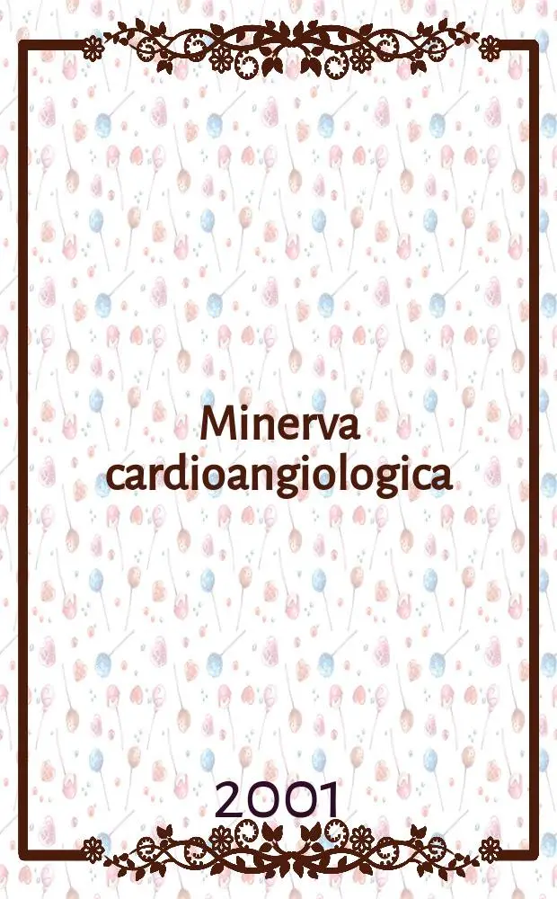 Minerva cardioangiologica : Rassegna mensile di clinica e terapia medica e chirurgica delle malattie del cuore e dei vasi. Vol.49, №3
