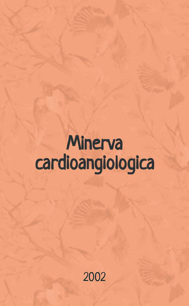 Minerva cardioangiologica : Rassegna mensile di clinica e terapia medica e chirurgica delle malattie del cuore e dei vasi. Vol.50, №6