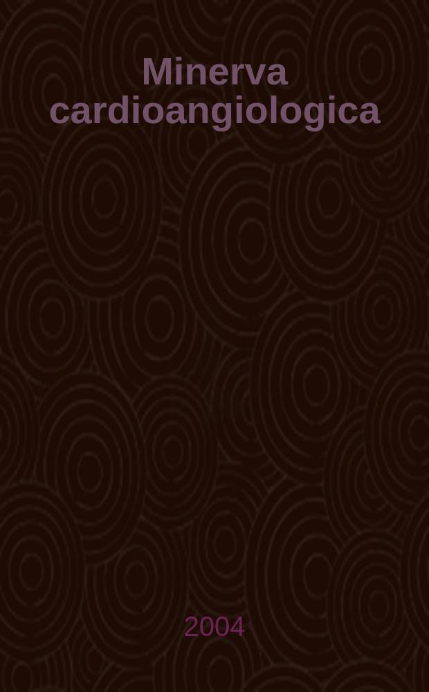 Minerva cardioangiologica : Rassegna mensile di clinica e terapia medica e chirurgica delle malattie del cuore e dei vasi. Vol.52, №5