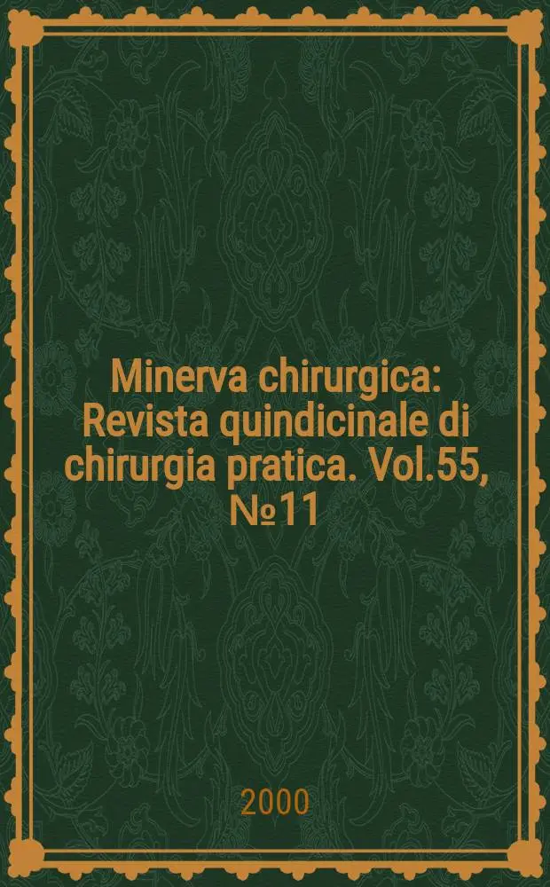Minerva chirurgica : Revista quindicinale di chirurgia pratica. Vol.55, №11