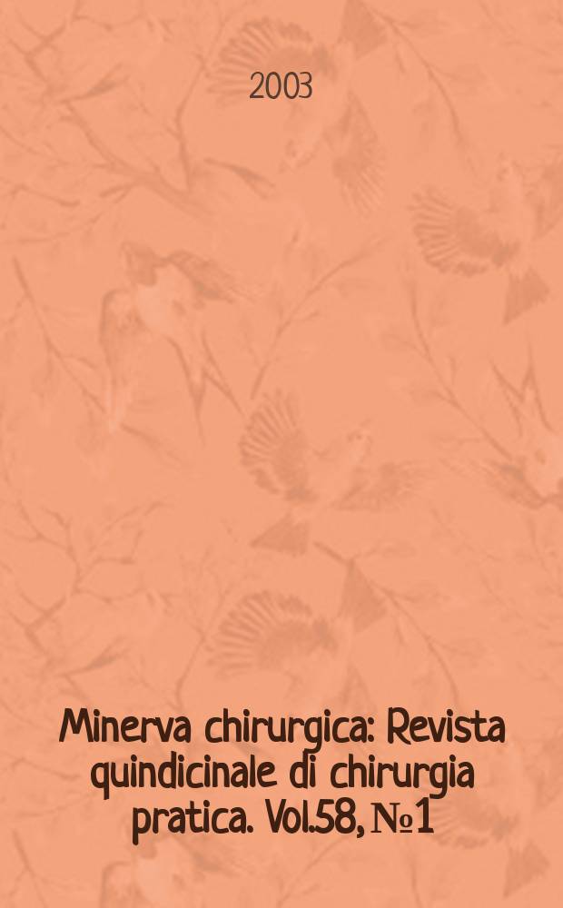 Minerva chirurgica : Revista quindicinale di chirurgia pratica. Vol.58, №1