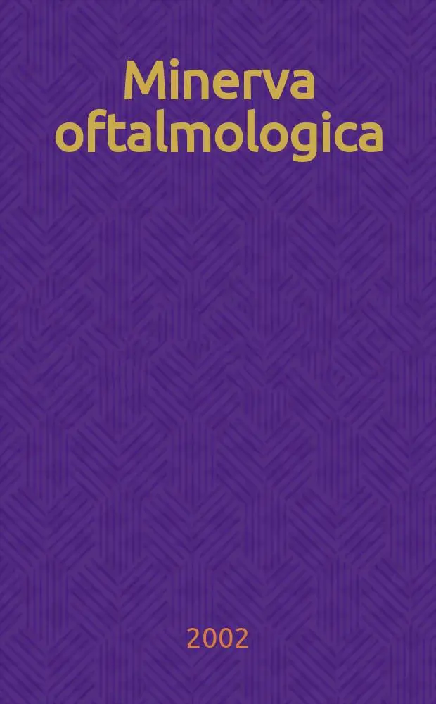 Minerva oftalmologica : Rassegno trimestrale di oftalmologia pratica. Vol.44, №1
