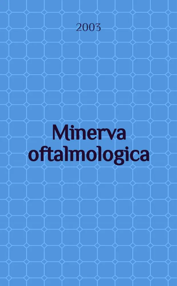 Minerva oftalmologica : Rassegno trimestrale di oftalmologia pratica. Vol.45, №1/2