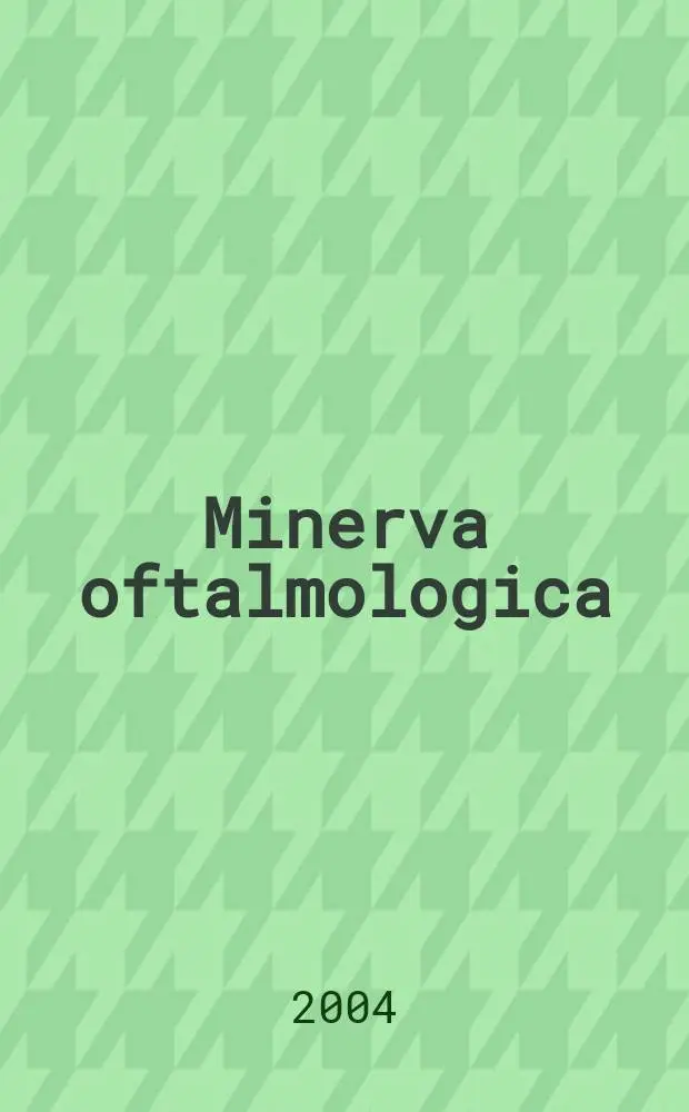 Minerva oftalmologica : Rassegno trimestrale di oftalmologia pratica. Vol.46, №2