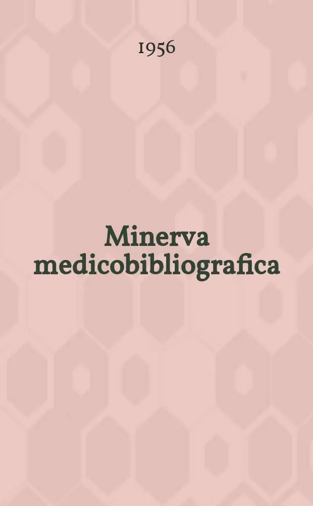 Minerva medicobibliografica : Indici trimestrali della letteratura medica chirurgica e specialistica mondiale