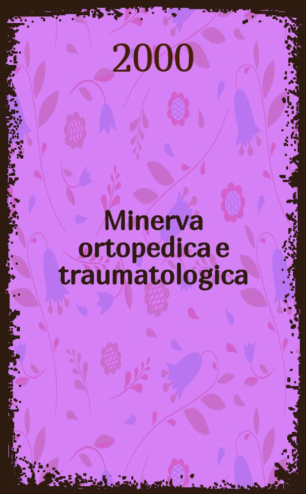 Minerva ortopedica e traumatologica : Riv. mens. di ortopedia e traumatologia Organo uffic. della Soc. piemontese-ligure-lombarda di ortopedia e traumatologia. Vol.51, №3