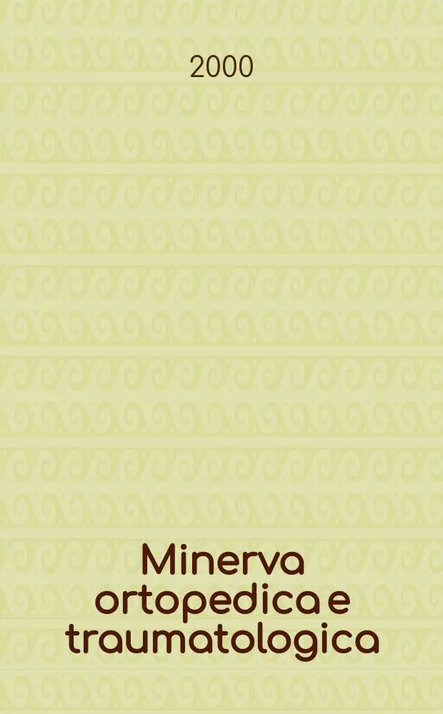 Minerva ortopedica e traumatologica : Riv. mens. di ortopedia e traumatologia Organo uffic. della Soc. piemontese-ligure-lombarda di ortopedia e traumatologia. Vol.51, №5