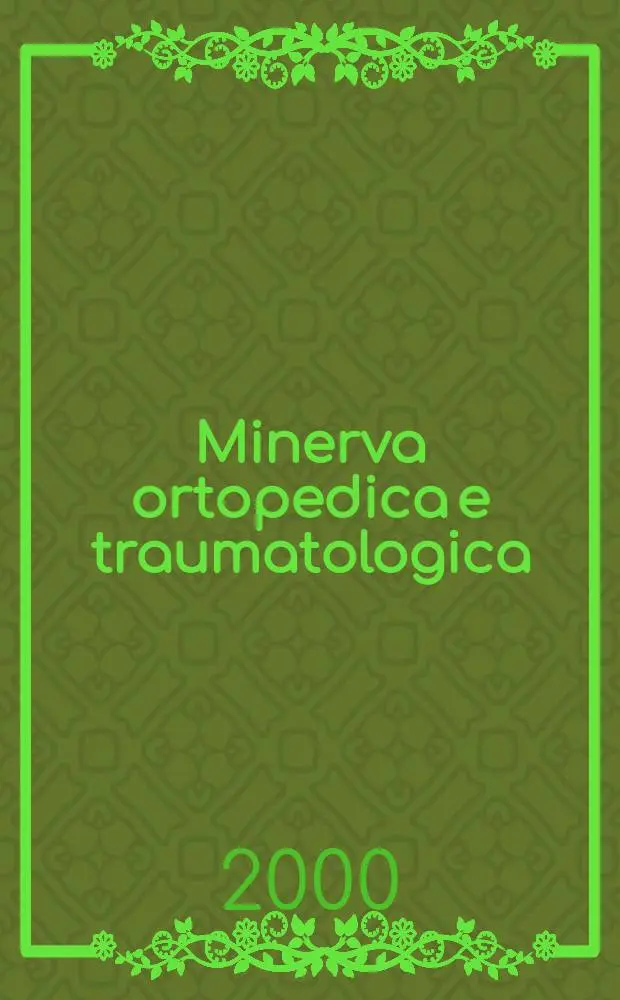 Minerva ortopedica e traumatologica : Riv. mens. di ortopedia e traumatologia Organo uffic. della Soc. piemontese-ligure-lombarda di ortopedia e traumatologia. Vol.51, №6