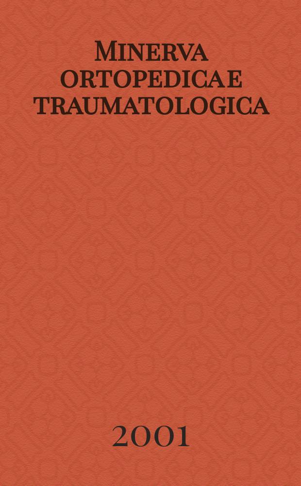 Minerva ortopedica e traumatologica : Riv. mens. di ortopedia e traumatologia Organo uffic. della Soc. piemontese-ligure-lombarda di ortopedia e traumatologia. Vol.52, №4