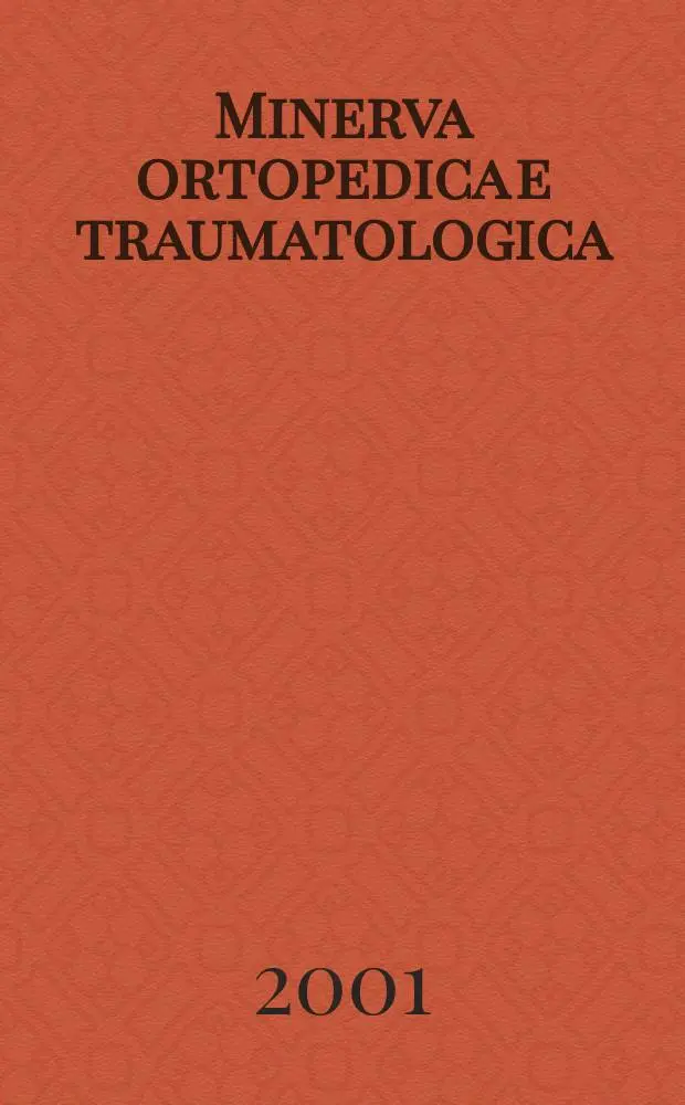 Minerva ortopedica e traumatologica : Riv. mens. di ortopedia e traumatologia Organo uffic. della Soc. piemontese-ligure-lombarda di ortopedia e traumatologia. Vol.52, №4