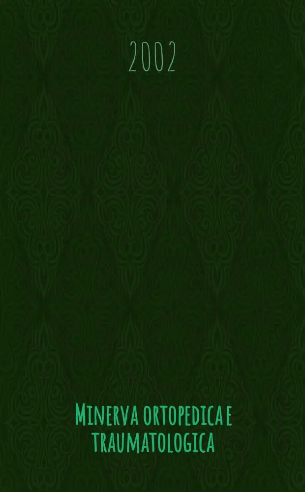 Minerva ortopedica e traumatologica : Riv. mens. di ortopedia e traumatologia Organo uffic. della Soc. piemontese-ligure-lombarda di ortopedia e traumatologia. Vol.53, №1