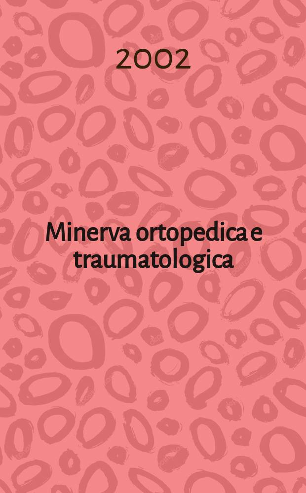 Minerva ortopedica e traumatologica : Riv. mens. di ortopedia e traumatologia Organo uffic. della Soc. piemontese-ligure-lombarda di ortopedia e traumatologia. Vol.53, №3