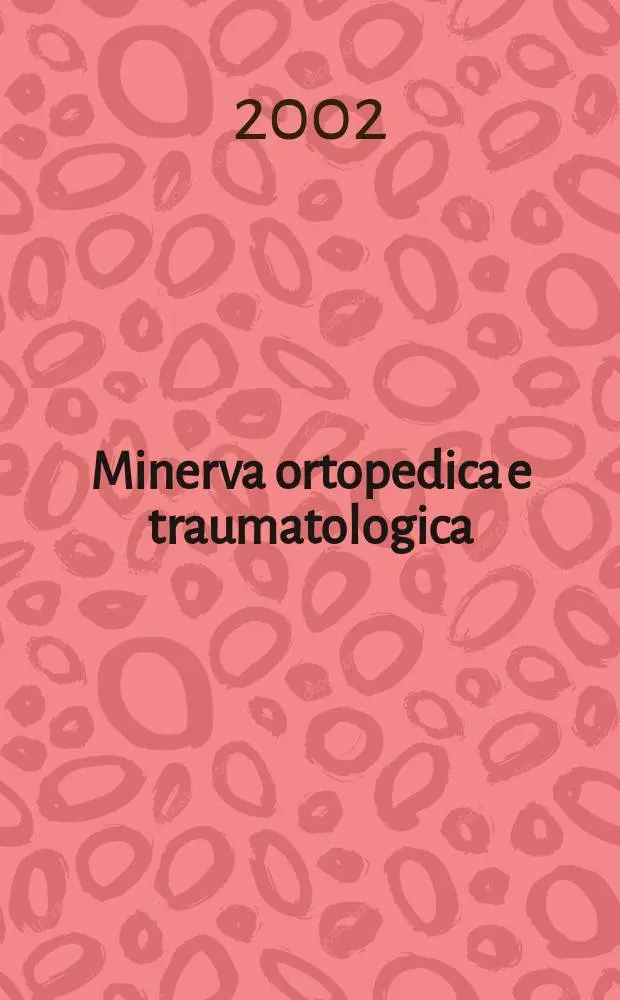 Minerva ortopedica e traumatologica : Riv. mens. di ortopedia e traumatologia Organo uffic. della Soc. piemontese-ligure-lombarda di ortopedia e traumatologia. Vol.53, №3