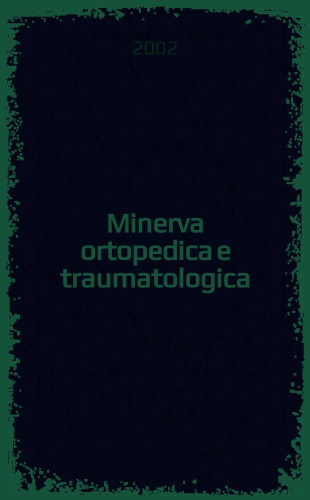 Minerva ortopedica e traumatologica : Riv. mens. di ortopedia e traumatologia Organo uffic. della Soc. piemontese-ligure-lombarda di ortopedia e traumatologia. Vol.53, №4