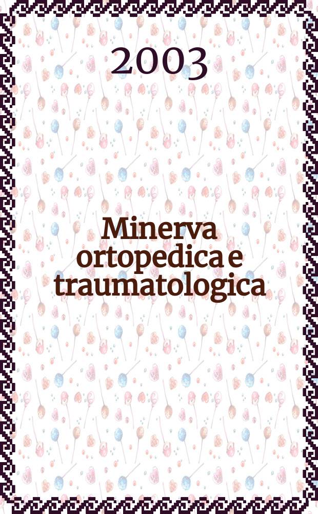 Minerva ortopedica e traumatologica : Riv. mens. di ortopedia e traumatologia Organo uffic. della Soc. piemontese-ligure-lombarda di ortopedia e traumatologia. Vol.54, №3