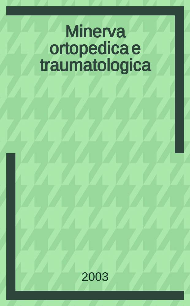 Minerva ortopedica e traumatologica : Riv. mens. di ortopedia e traumatologia Organo uffic. della Soc. piemontese-ligure-lombarda di ortopedia e traumatologia. Vol.54, №4