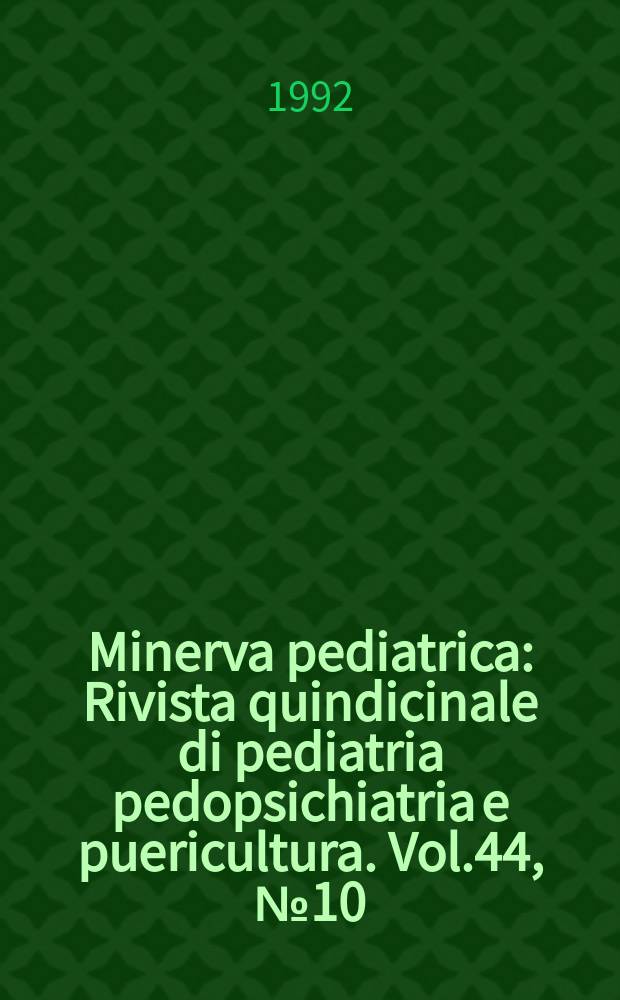 Minerva pediatrica : Rivista quindicinale di pediatria pedopsichiatria e puericultura. Vol.44, №10