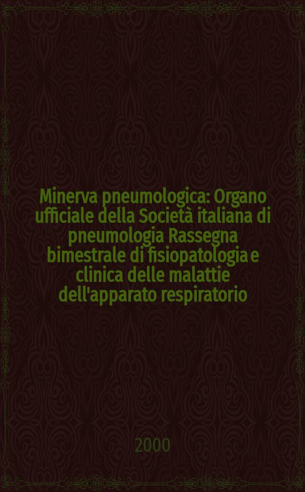 Minerva pneumologica : Organo ufficiale della Società italiana di pneumologia Rassegna bimestrale di fisiopatologia e clinica delle malattie dell'apparato respiratorio. Vol.39, №3/4