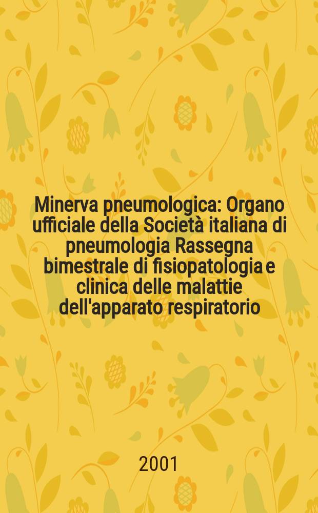 Minerva pneumologica : Organo ufficiale della Società italiana di pneumologia Rassegna bimestrale di fisiopatologia e clinica delle malattie dell'apparato respiratorio. Vol.40, №3