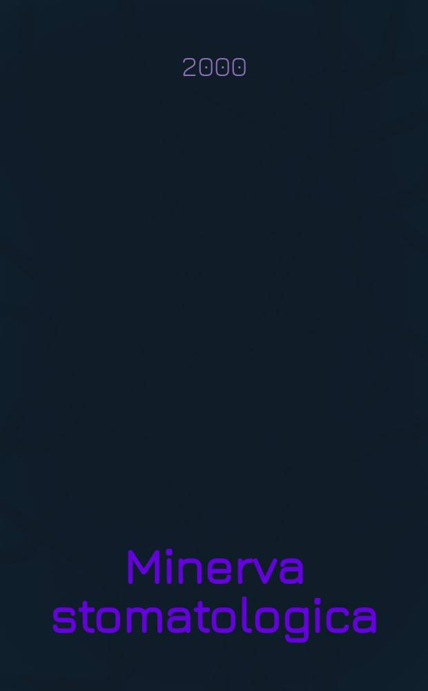 Minerva stomatologica : Rivista bimestrale di stomatologia Pubblica gli Atti della Soc. piemontese di stomatologia. Vol.49, №4