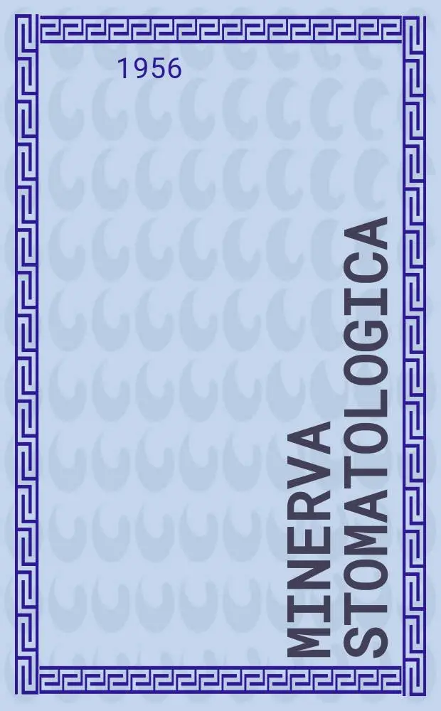 Minerva stomatologica : Rivista bimestrale di stomatologia : Pubblica gli Atti della Soc. piemontese di stomatologia