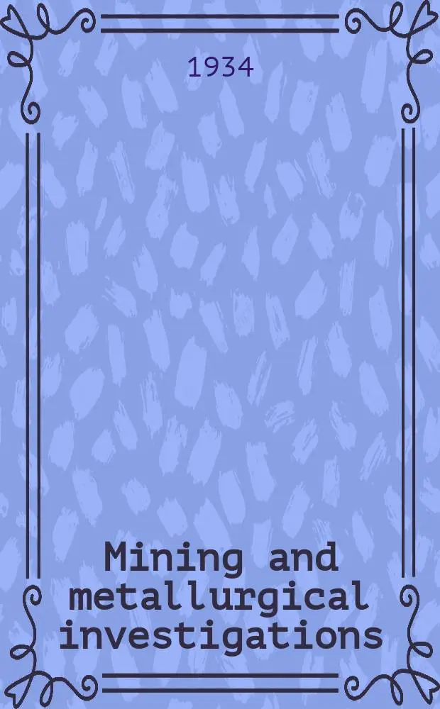 Mining and metallurgical investigations : Under auspices of United States bureau of mines, Carnegie institute of technology and Mining and metallurgical advisory boards Bulletin. 62 : The effect of mixing coals on the ash fusion temperature of the mixture