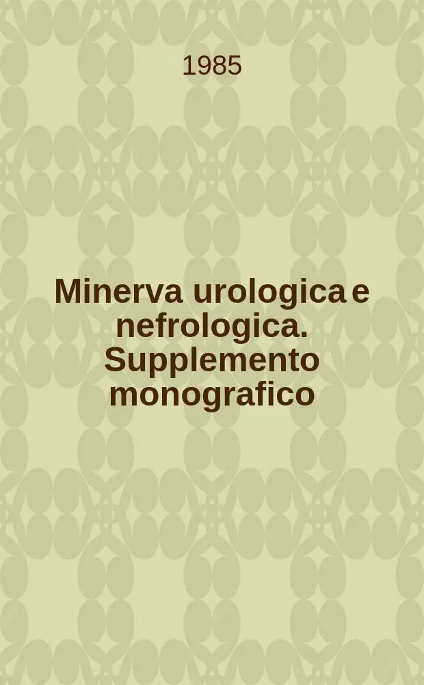 Minerva urologica e nefrologica. Supplemento monografico