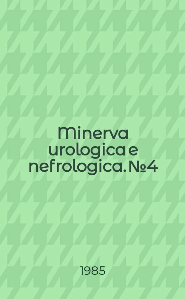 Minerva urologica e nefrologica. №4 : Insufficienza renale cronica