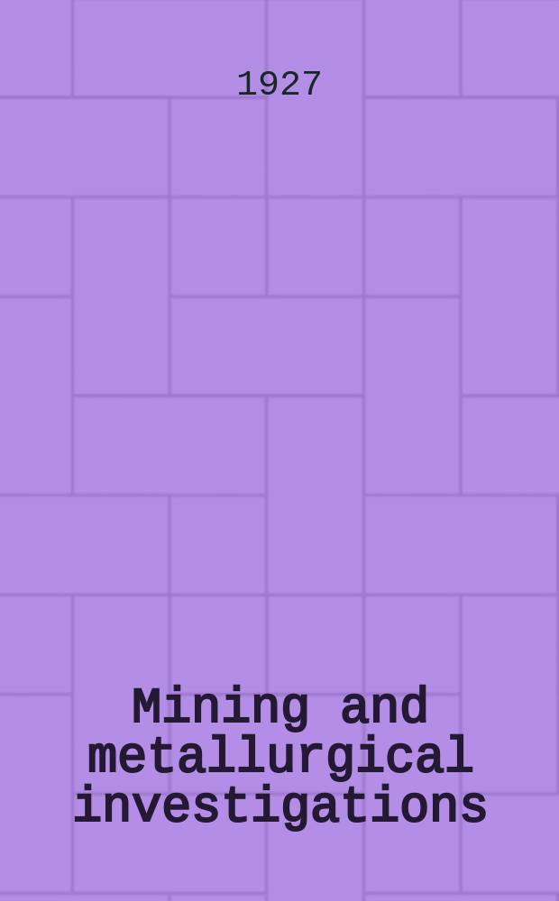 Mining and metallurgical investigations : Under auspices of United States bureau of mines, Carnegie institute of technology and Mining and metallurgical advisory boards Bulletin. 34 : The physical chemistry of steel-making the solubility of iron oxide in iron