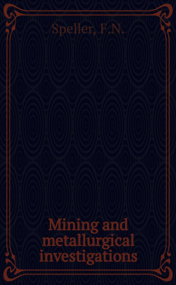 Mining and metallurgical investigations : Under auspices of United States bureau of mines, Carnegie institute of technology and Mining and metallurgical advisory boards Bulletin. 52 : Third progress report of the metallurgical advisory board to Carnegie institute of technology and United states bureau of mines