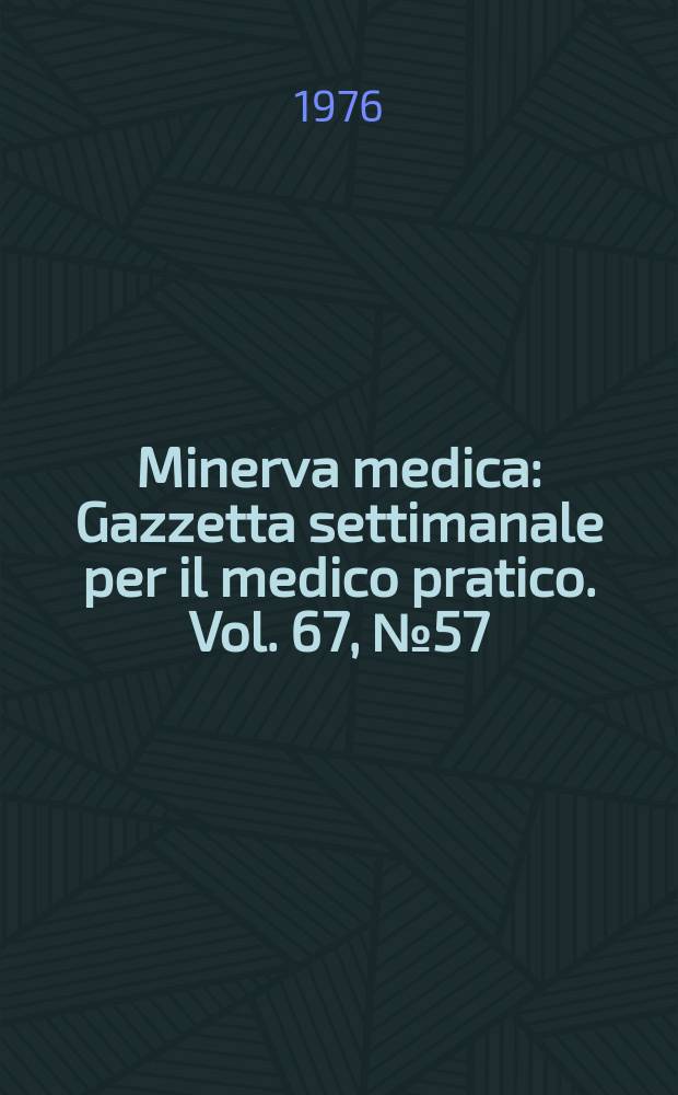 Minerva medica : Gazzetta settimanale per il medico pratico. Vol. 67, № 57 : Minerva riflessoterapeutica