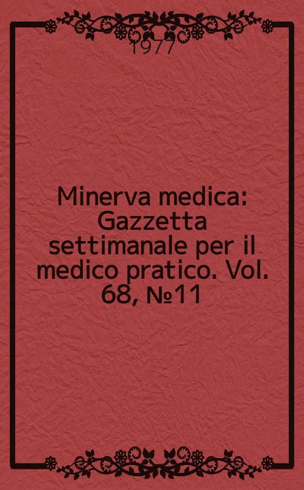 Minerva medica : Gazzetta settimanale per il medico pratico. Vol. 68, № 11 : Minerva riflessoterapeutica