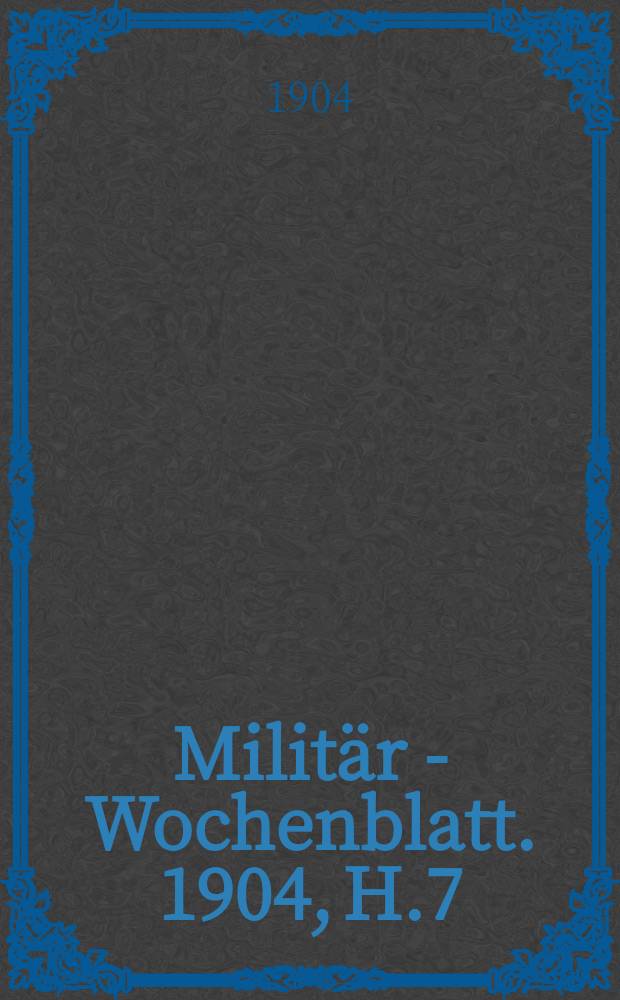 Militär - Wochenblatt. 1904, H.7 : Die Lehren des Burenkrieges für die Gefechtstätigkeit der drei Waffen