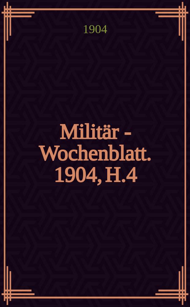 Militär - Wochenblatt. 1904, H.4/5 : Kriegsgeschichtliche angewandte Übungen