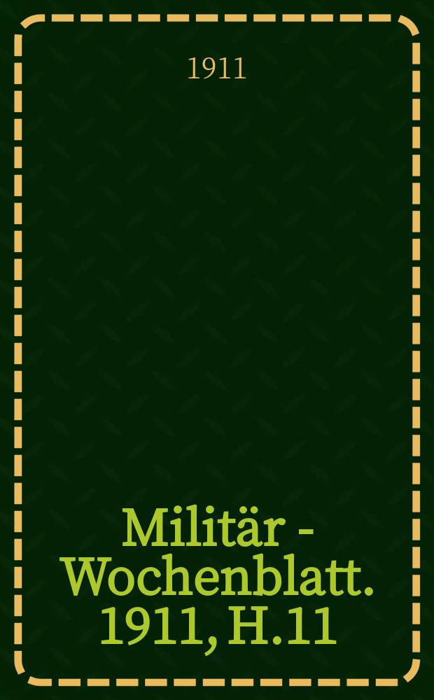 Milit&auml;r - Wochenblatt. 1911, H.11 : Die franzosische Aufklarung vor der Kapitulation von Prenzlau