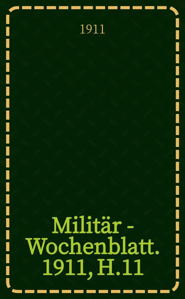 Milit&auml;r - Wochenblatt. 1911, H.11 : Die franzosische Aufklarung vor der Kapitulation von Prenzlau