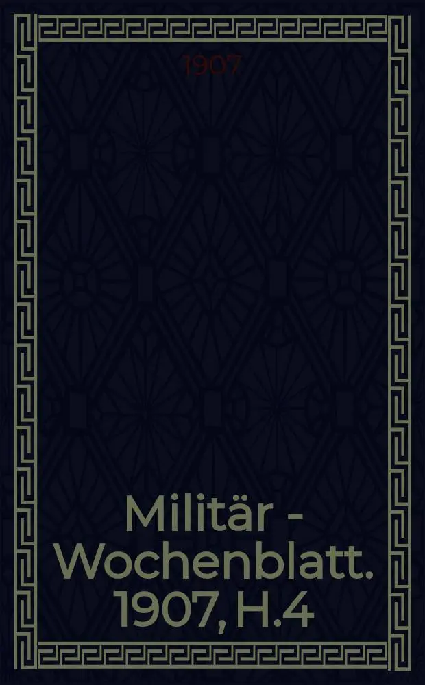 Milit&auml;r - Wochenblatt. 1907, H.4 : Taktische Betrachtungen zum Kampf um Festungen