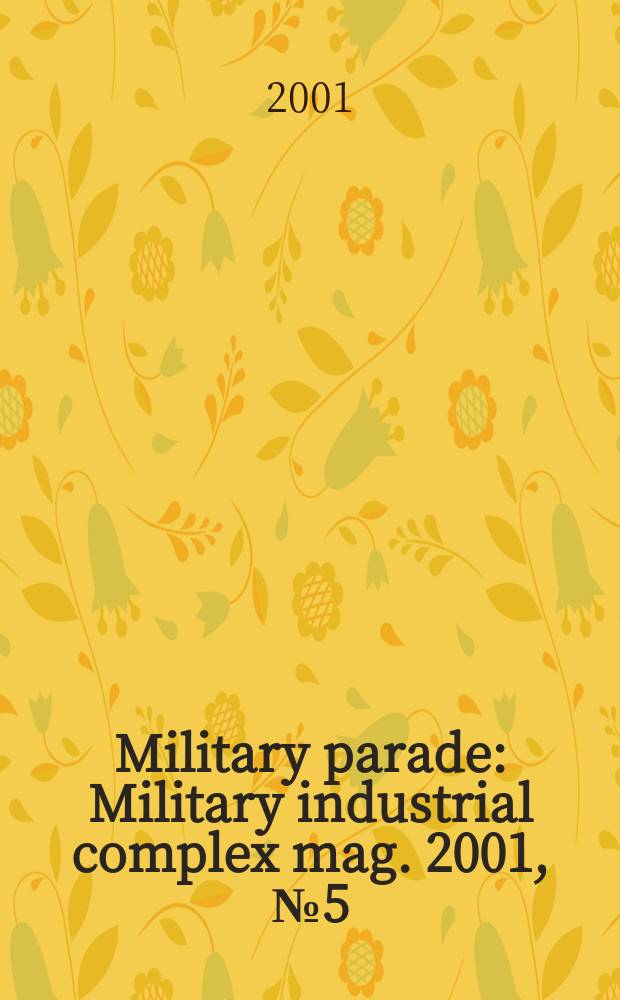 Military parade : Military industrial complex mag. 2001, №5(47)