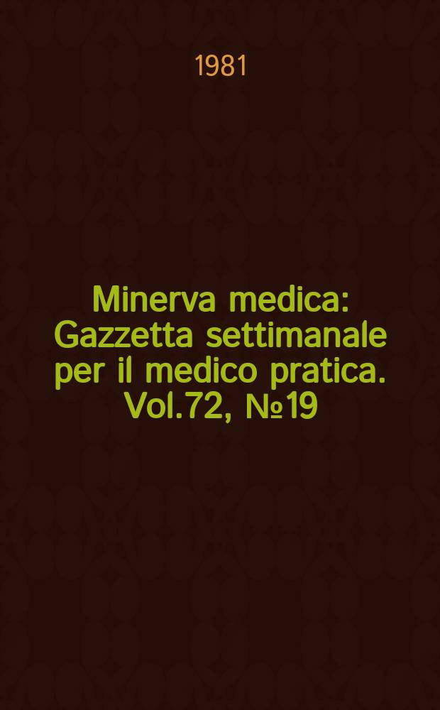Minerva medica : Gazzetta settimanale per il medico pratica. Vol.72, №19 : Rassegna di ipnosi, sofrologia, stati di rilassamento e medicina psicosomatica
