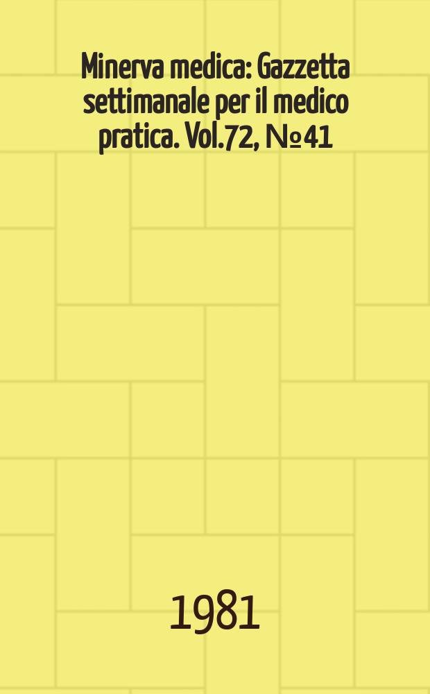 Minerva medica : Gazzetta settimanale per il medico pratica. Vol.72, №41 : Rassegna di ipnosi, sofrologia, stati di rilassamento e medicina psicosomatica