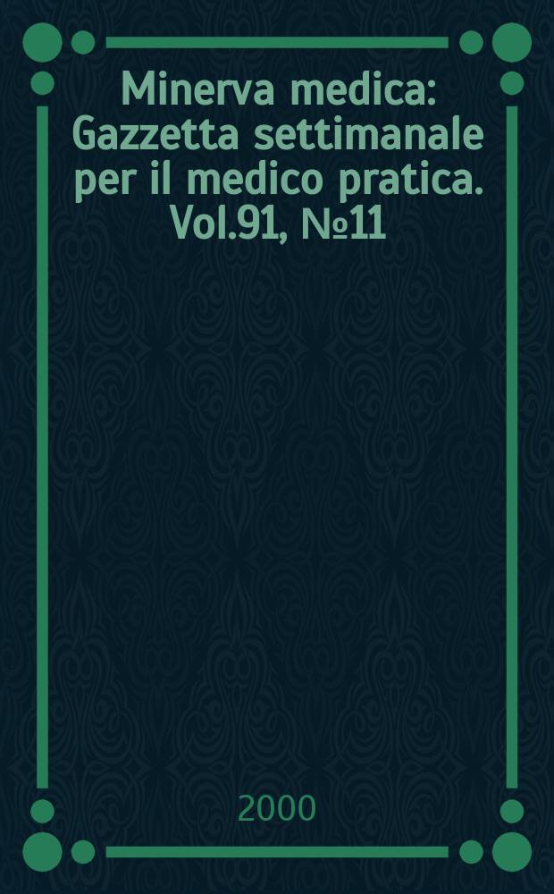 Minerva medica : Gazzetta settimanale per il medico pratica. Vol.91, №11/12