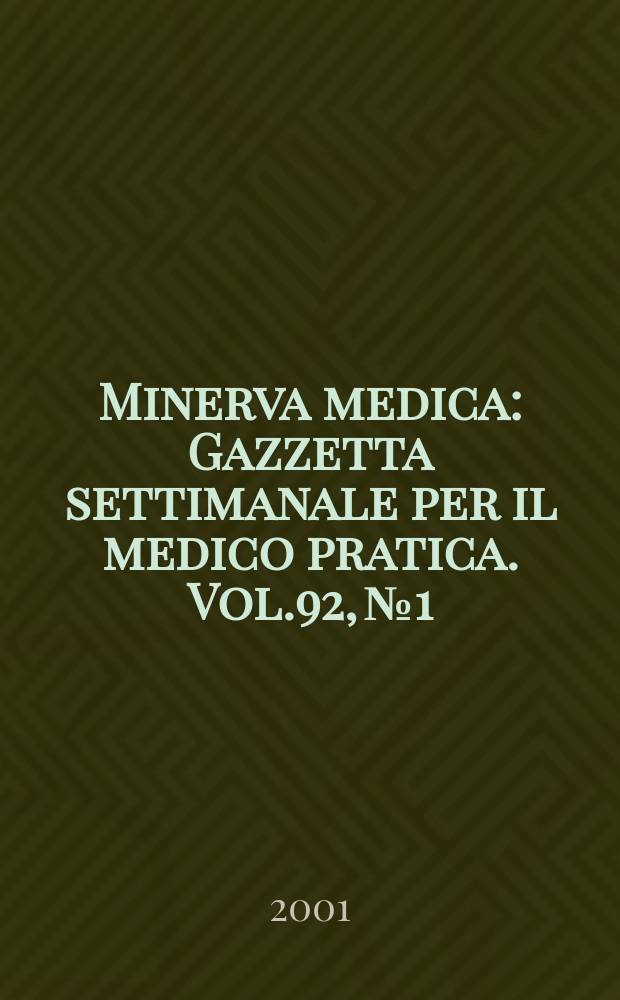 Minerva medica : Gazzetta settimanale per il medico pratica. Vol.92, №1