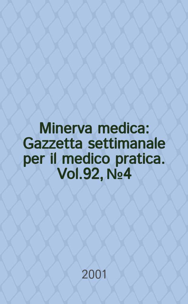 Minerva medica : Gazzetta settimanale per il medico pratica. Vol.92, №4
